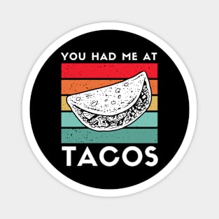 You Had Me At Tacos Vintage Funny Magnet